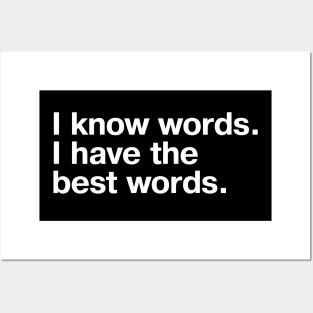 I know words. I have the best words. Posters and Art